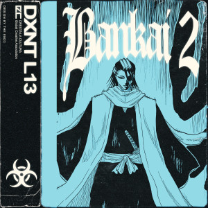 收聽DXNT L13的Bankai 2 (Explicit)歌詞歌曲