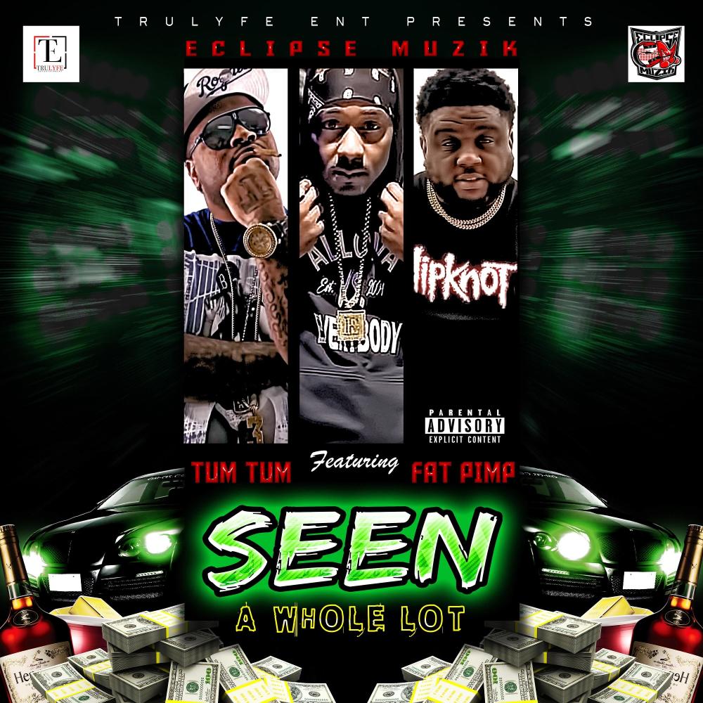 Seen a whole lot (feat. Tum Tum & Fat Pimp) (Explicit)