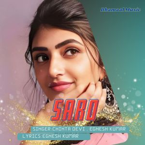 Listen to Saro song with lyrics from Egnesh Kumar