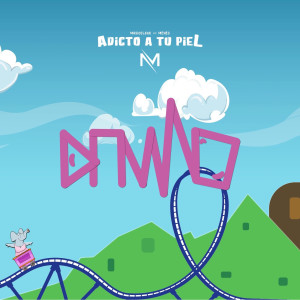 Musicologo Y Menes的专辑Adicto a Tu Piel (Explicit)
