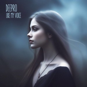 Deepro的專輯Like My Voice