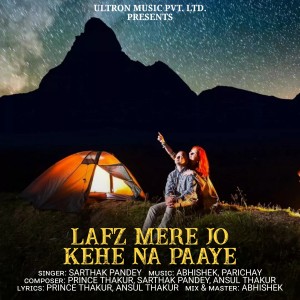 Album Lafz Mere Jo Kehe Na Paaye oleh Sarthak Pandey