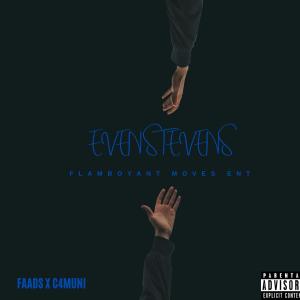收聽Faads的Even Stevens (Radio Edit) (Explicit) (Radio Edit|Explicit)歌詞歌曲