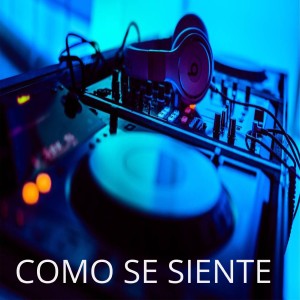 Listen to COMO SE SIENTE song with lyrics from DJ Tortura