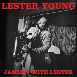 Lester Young的專輯Jammin' with Lester