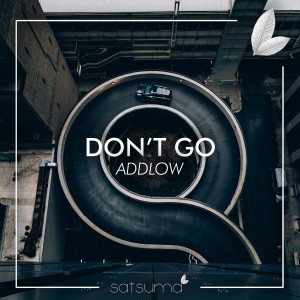 ดาวน์โหลดและฟังเพลง Don't Go พร้อมเนื้อเพลงจาก AddLow