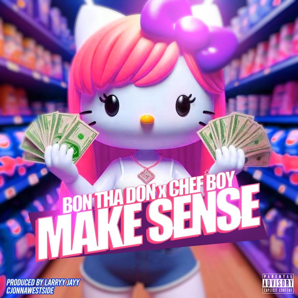 Make Sense (feat. Chef Boy) (Explicit)