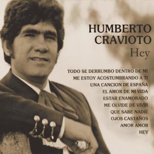 ดาวน์โหลดและฟังเพลง Hey พร้อมเนื้อเพลงจาก Humberto Cravioto
