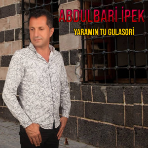 ดาวน์โหลดและฟังเพลง Yaramın Tu Gula Sori พร้อมเนื้อเพลงจาก Abdulbari İpek