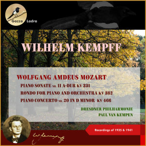 Album Wolfgang Amdeus Mozart: Piano Sonate Nr. 11 A-Dur KV 331 - Rondo for Piano and Orchestra, K. 382 - Piano Concerto No. 20 in D Minor, K. 466 (Recordings of 1935 & 1941 (In Memoriam Wilhelm Kempff - 30th date of death)) from Wilhelm Kempff