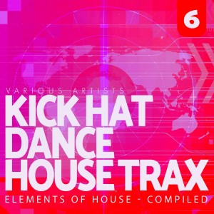 Various的专辑Kick, Hat, Dance: House Trax, Vol. 6