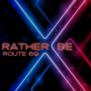 收聽Route 69的(There's No Place I'd)Rather Be (Xscape Electro Mashup Remix)歌詞歌曲