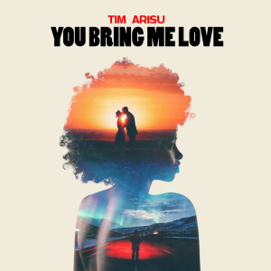 Album You Bring Me Love oleh Tim Arisu