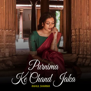Listen to Purnima Ke Chand Jaka song with lyrics from Rahul Sharma