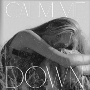 ดาวน์โหลดและฟังเพลง Calm Me Down พร้อมเนื้อเพลงจาก Song House
