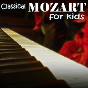 อัลบัม Classical Mozart for Children ศิลปิน Wolfgang Amadeus Mozart