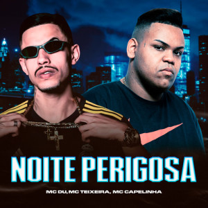 Listen to Noite Perigosa (Explicit) song with lyrics from Mc Du