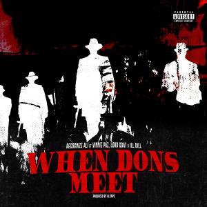 Ill Bill的專輯When Dons Meet (feat. Vinnie Paz, Lord Goat & ILL BILL)