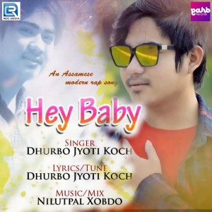 Listen to Hey Baby song with lyrics from Dhurbo Jyoti Koch