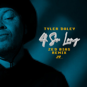 Album 4SoLong (Zed Bias Remix) from Tyler Daley