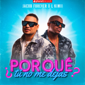 Album Por Qué Tú No Me Dejas? oleh Jacob Forever