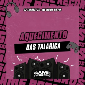收听DJ Turossi ZS的Aquecimento Das Talarica (Explicit)歌词歌曲