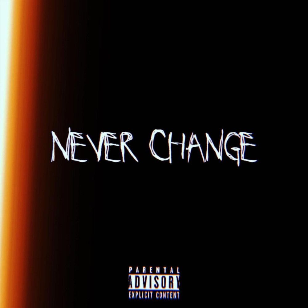 Never Change (Explicit)