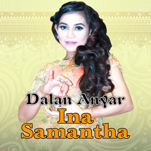 Dalan Anyar dari Ina Samantha