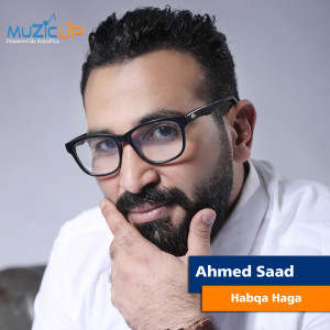 ดาวน์โหลดและฟังเพลง Habqa Haga พร้อมเนื้อเพลงจาก Ahmed Saad