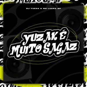 Album Yuzak é Muito Sagaz (Explicit) from MC Luana SP