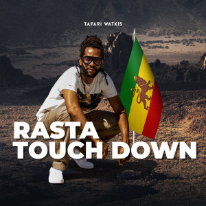 收听Tafari Watkis的Rasta Touch Down歌词歌曲