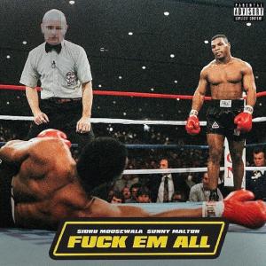收聽Sidhu Moose Wala的Fuck Em All (Explicit)歌詞歌曲