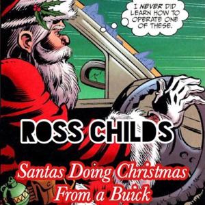 ดาวน์โหลดและฟังเพลง Santa's Doing Christmas from a Buick พร้อมเนื้อเพลงจาก Ross Childs