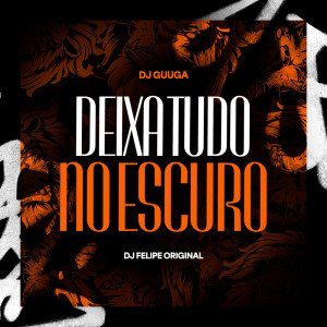 อัลบัม Deixa Tudo no Escuro (Explicit) ศิลปิน DJ Japa NK