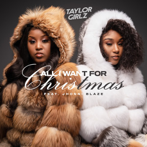 Taylor Girlz的专辑All I Want for Christmas (Explicit)