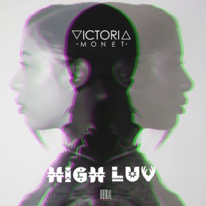 Listen to High Luv song with lyrics from Victoria Monet