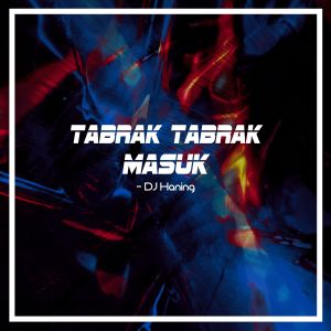 Dengarkan lagu Tabrak Tabrak Masuk nyanyian DJ Haning dengan lirik