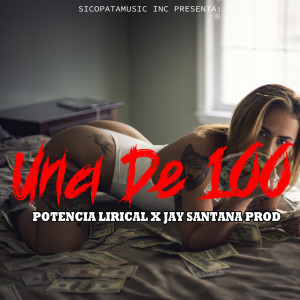Listen to Una De 100 song with lyrics from Potencia Lirical