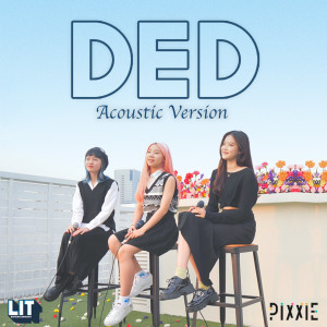 收聽PiXXiE的เด็ด (Acoustic Version)歌詞歌曲