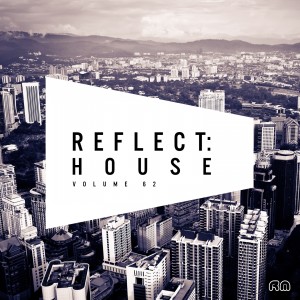 Various Artists的專輯Reflect:House, Vol. 62