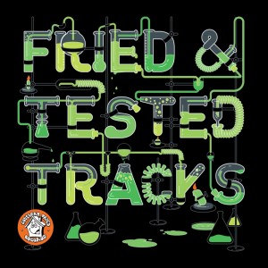 Album Fried & Tested Tracks, Vol. 1 from Various Artists