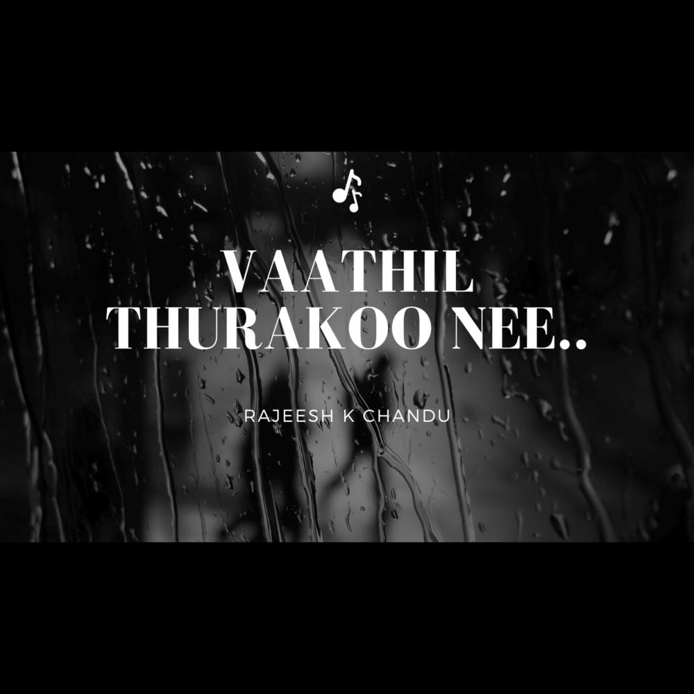 Vaathil Thurakoo Nee..