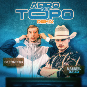 收聽Gabriel Sales的Agro No Topo (Remix)歌詞歌曲