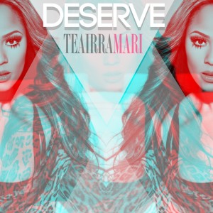 อัลบัม Deserve - Single ศิลปิน Teairra Mari