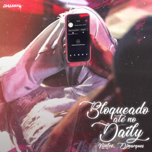 收聽Ninbrê的Bloqueado até no daily (Explicit)歌詞歌曲