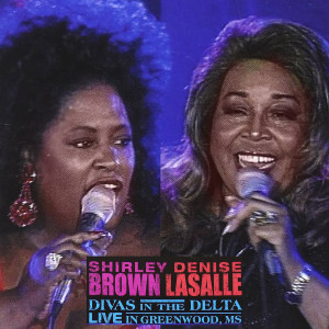 Shirley Brown的專輯Divas In The Delta: Live In Greenwood, MS (Live) [Explicit]