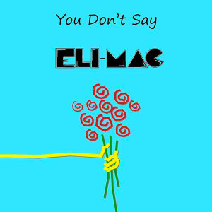 Album You Don't Say from Eli-Mac