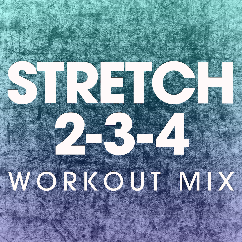 Stretch 2-3-4 (Extended Workout Mix)