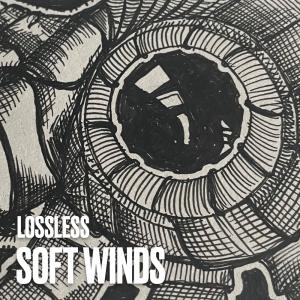 LOSSLESS的專輯Soft Winds