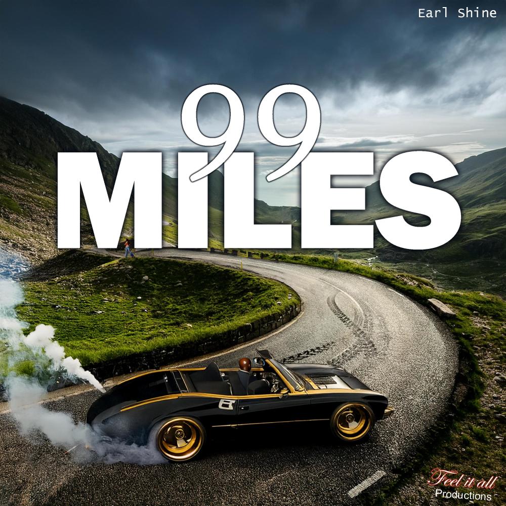 99 Miles (feat. Earl Shine)